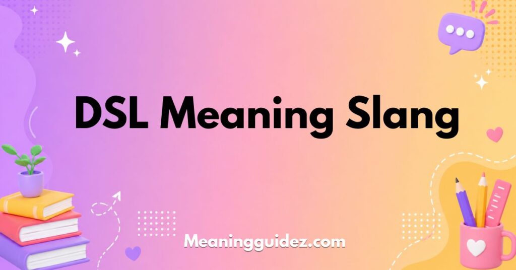 DSL Meaning Slang