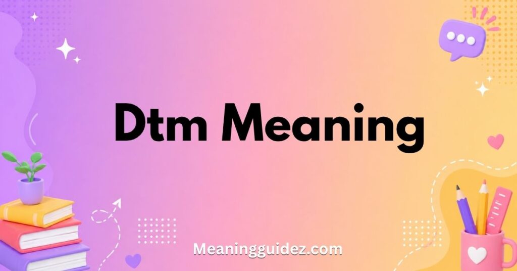 dtm meaning