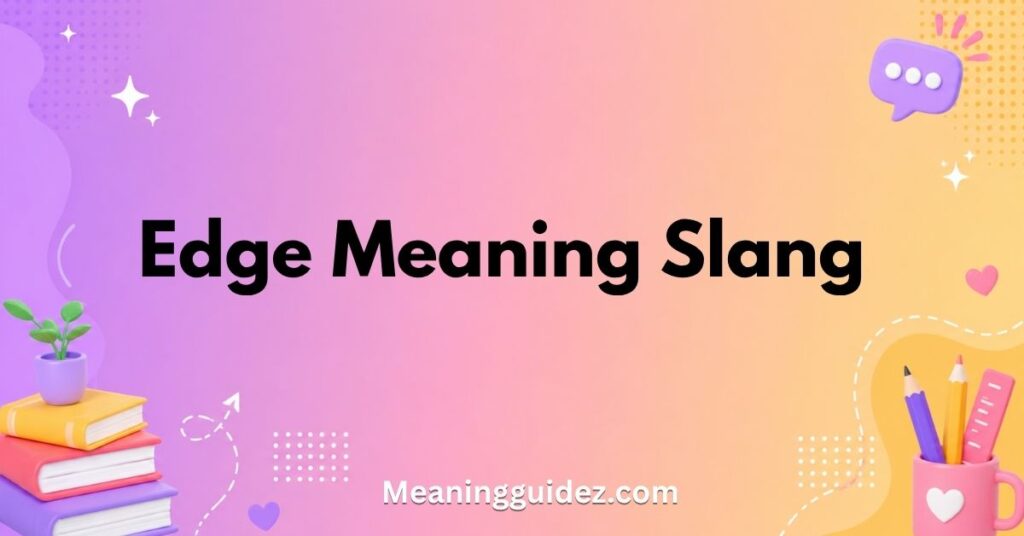 edge meaning slang