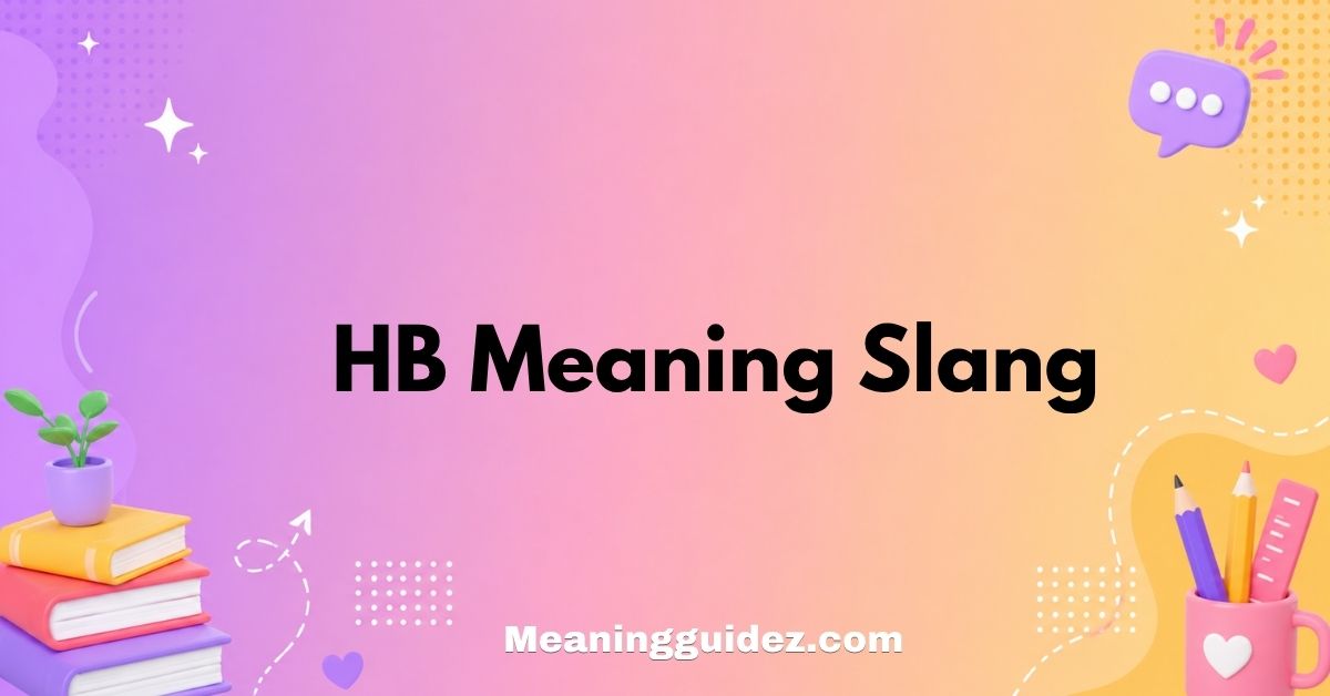 HB Meaning Slang