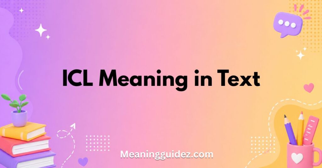 icl meaning text