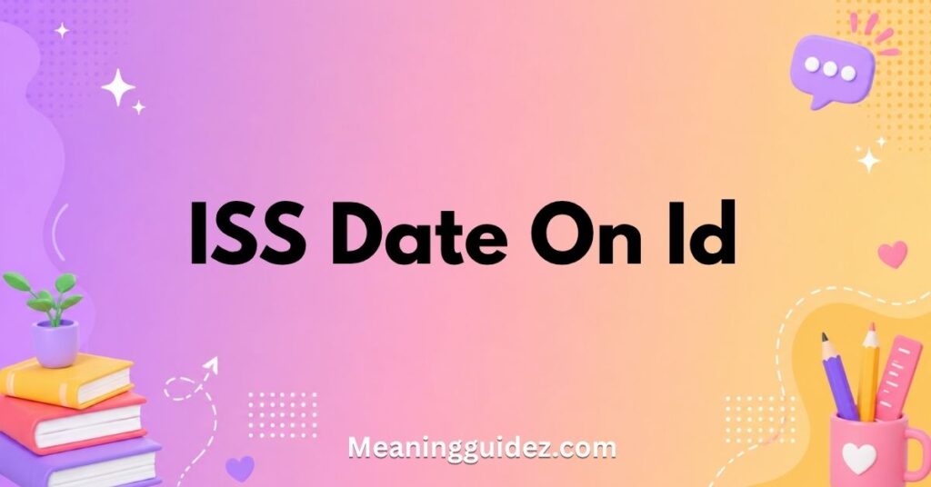 iss date on id
