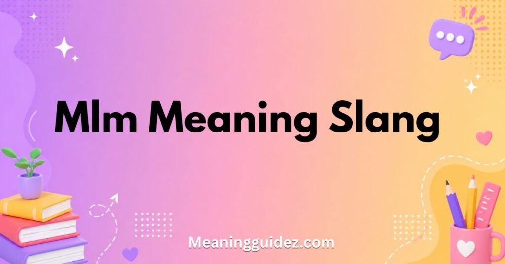 mlm meaning slang