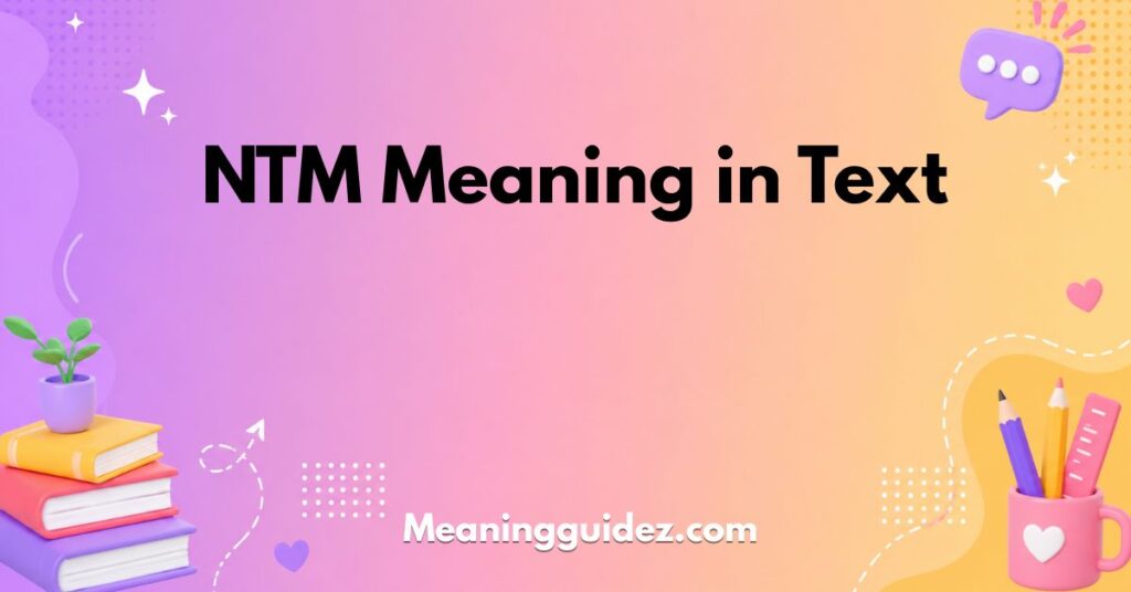 NTM Meaning in Text