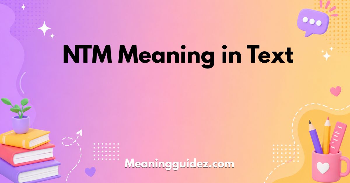 NTM Meaning in Text