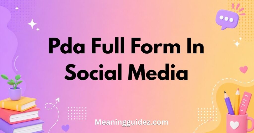 pda full form in social media