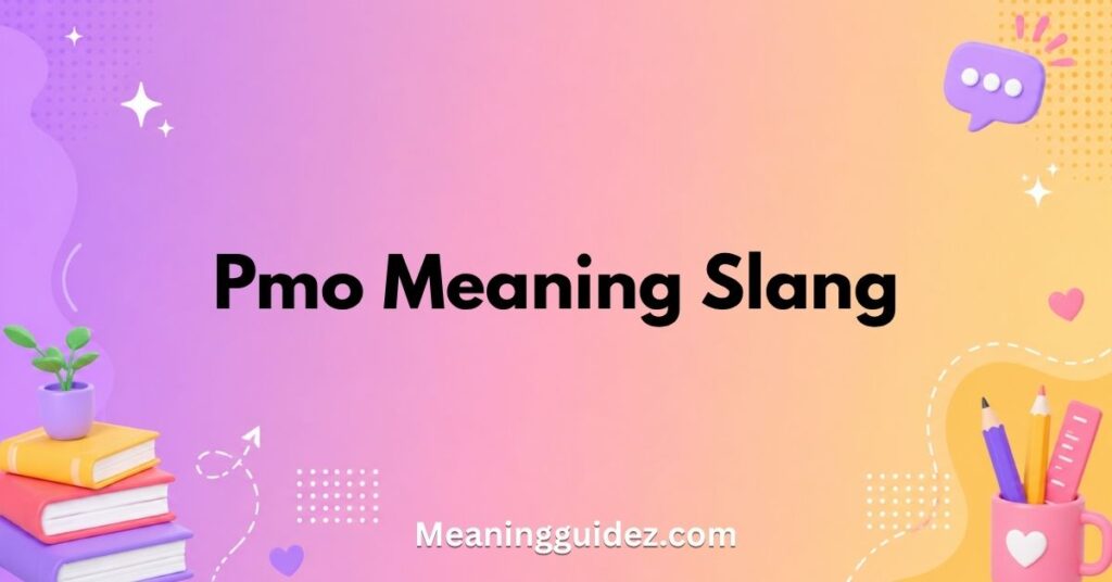 pmo meaning slang