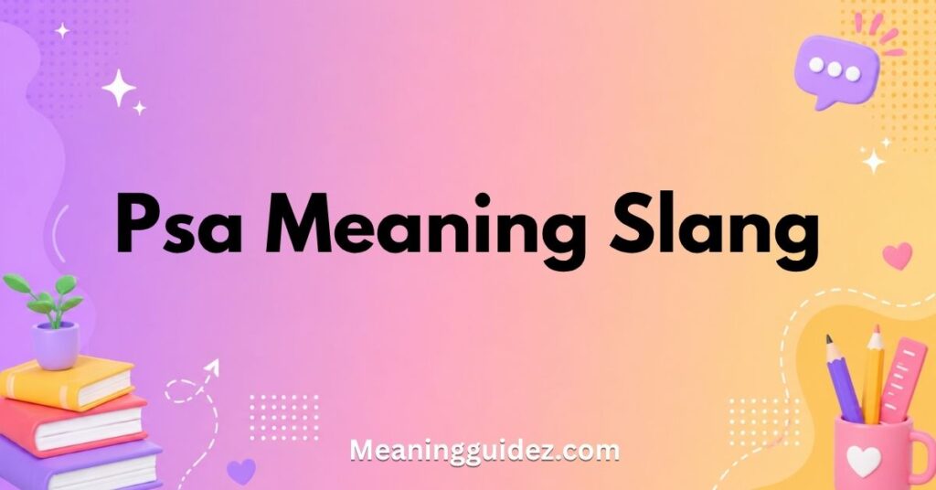 psa meaning slang