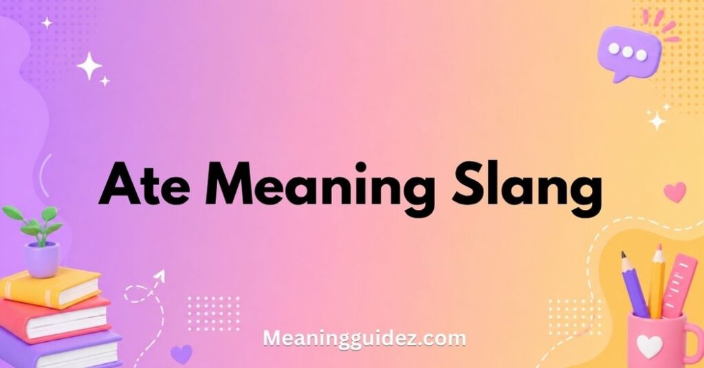 ate meaning slang
