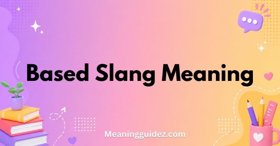 Based Slang Meaning