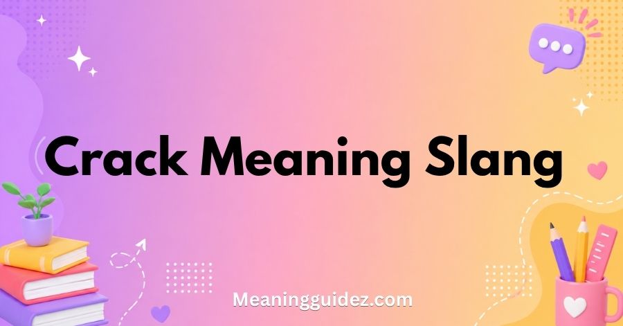 Crack Meaning Slang