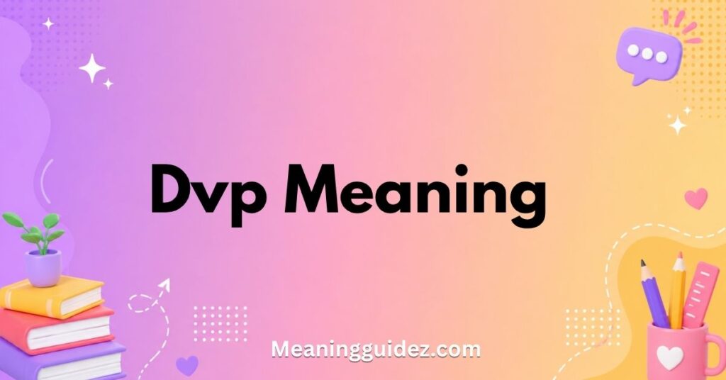 DVP Meaning