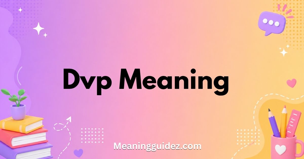 DVP Meaning