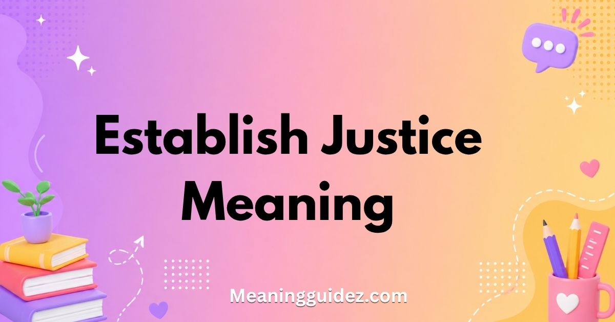 Establish Justice Meaning