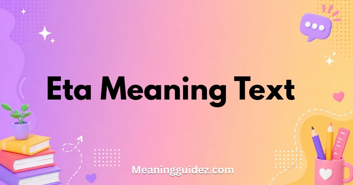 ETA Meaning Text