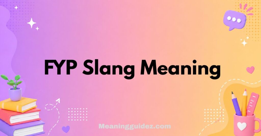FYP Slang Meaning