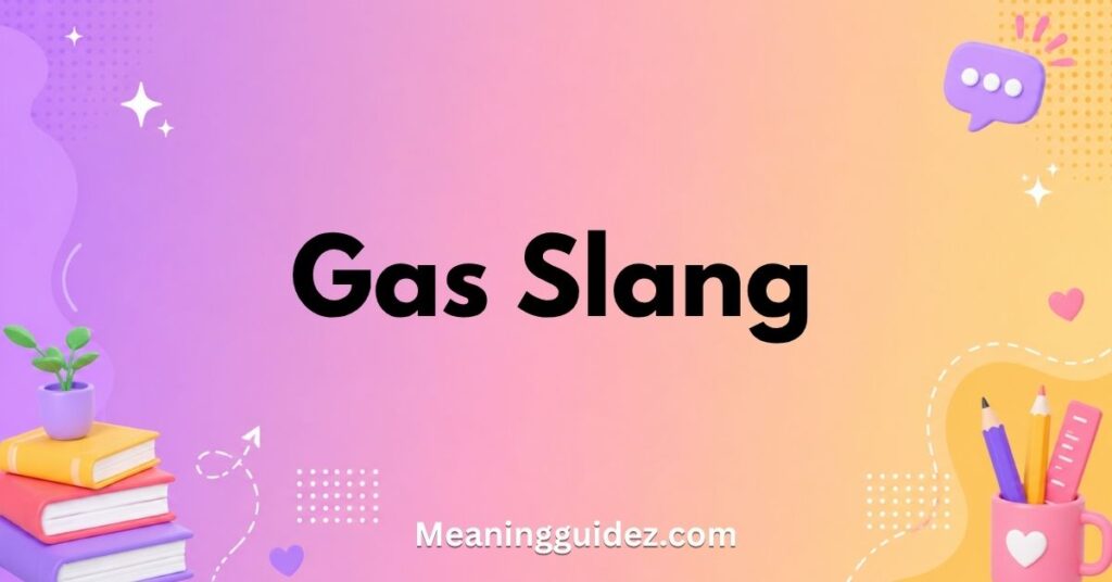 Gas Slang
