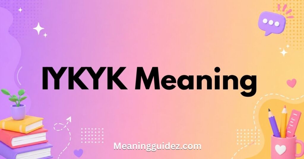 IYKYK Meaning