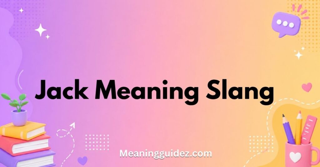 Jack Meaning Slang