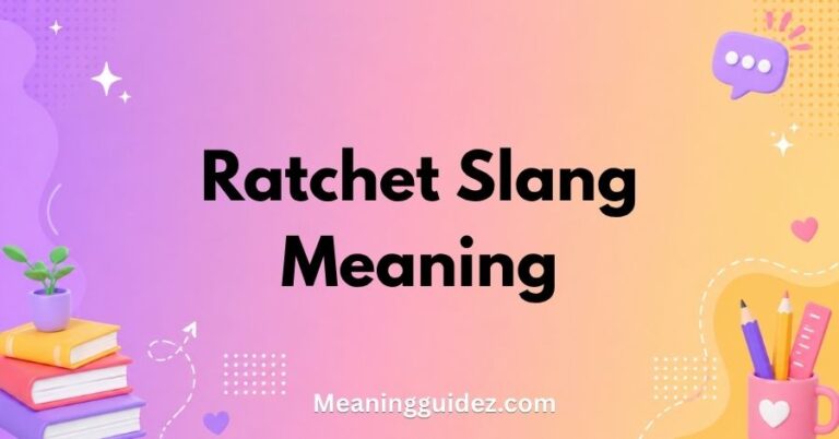 Ratchet Slang Meaning