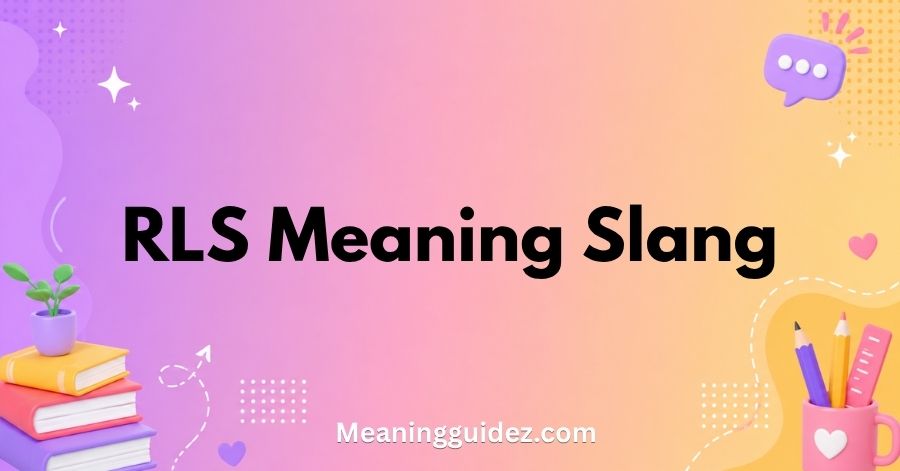 RLS Meaning Slang