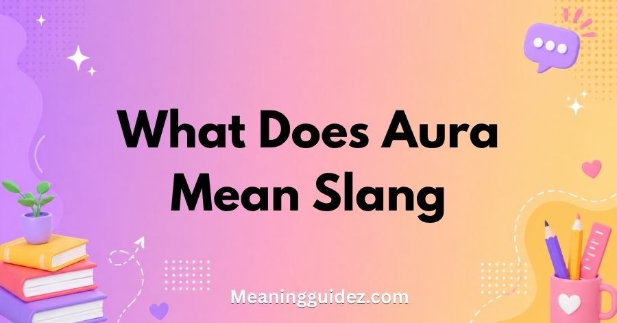 What Does Aura Mean Slang