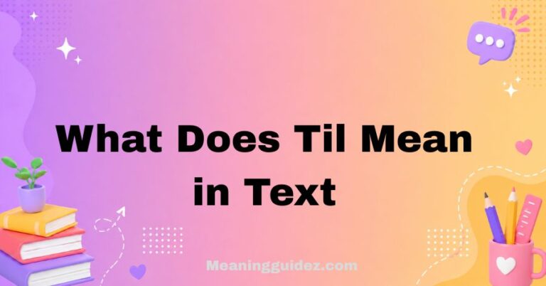 What Does TIL Mean in Text