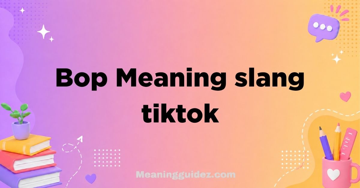 Bop Meaning Slang TikTok