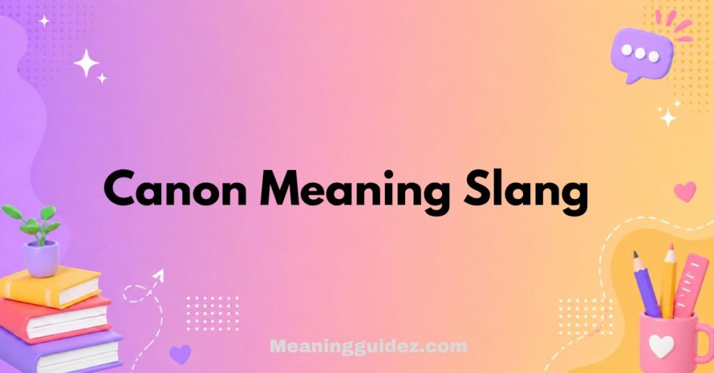 Canon Meaning Slang