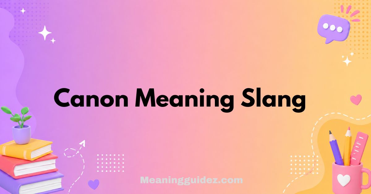 Canon Meaning Slang
