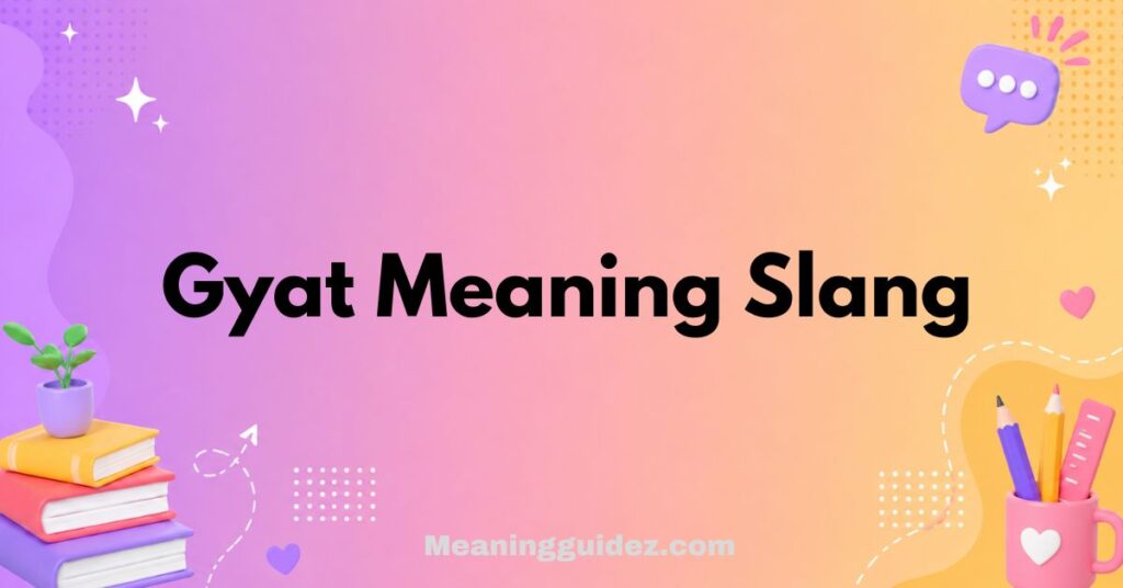 Gyat Meaning Slang