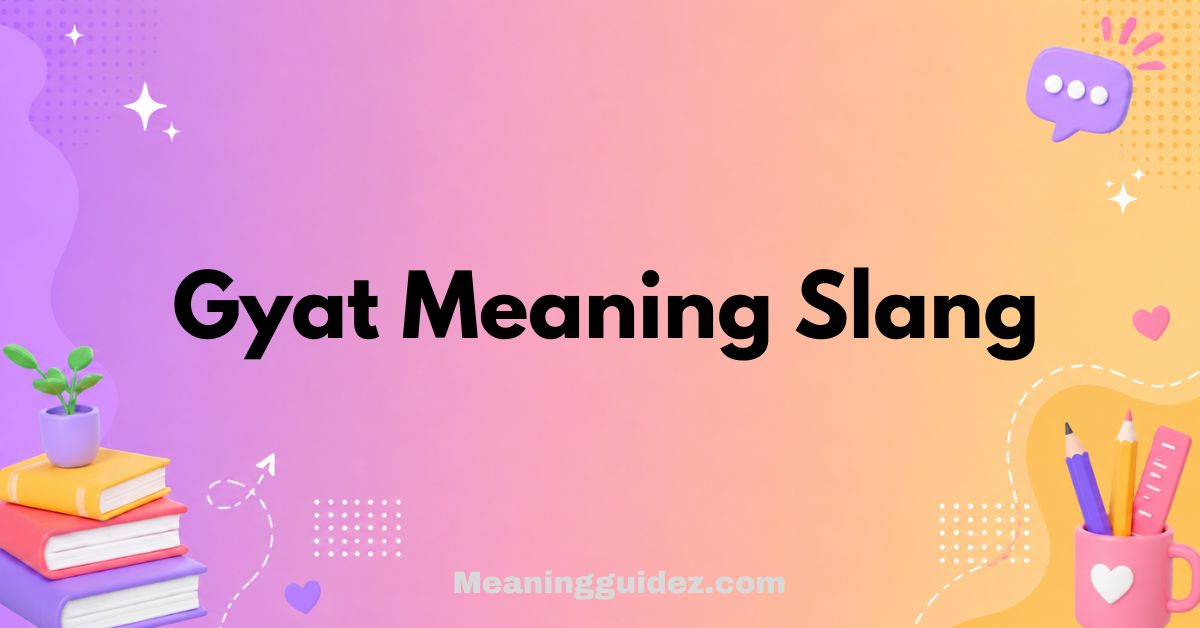Gyat Meaning Slang