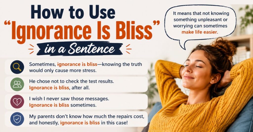 How to Use "Ignorance Is Bliss" in a Sentence
