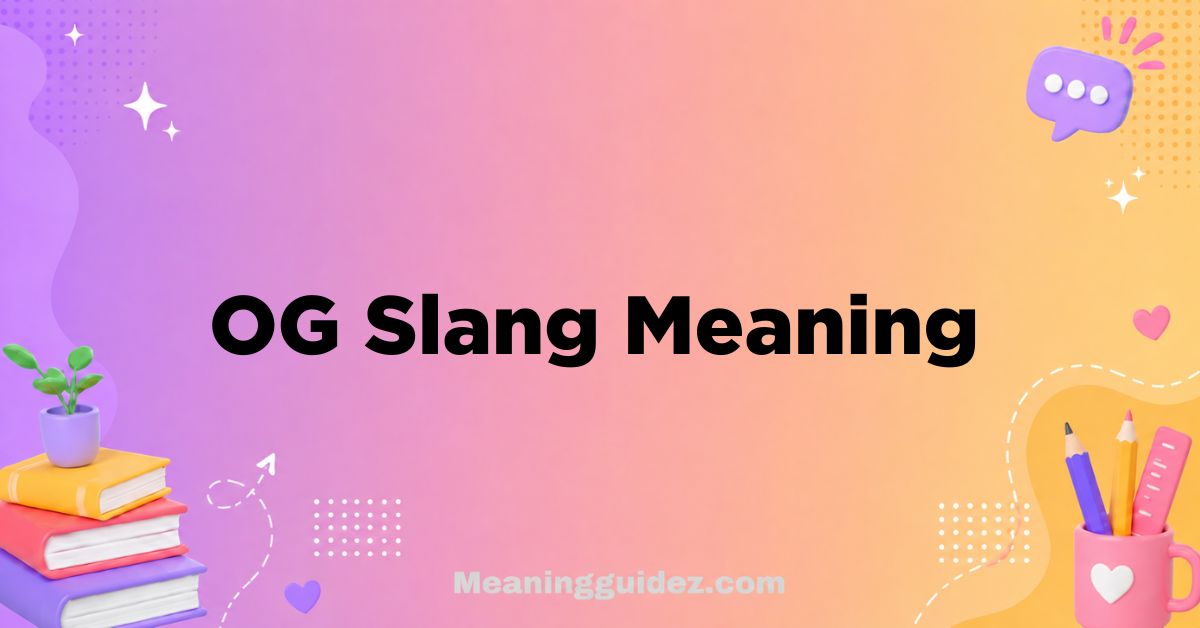 OG Slang Meaning