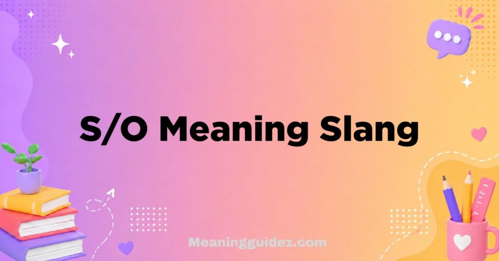 S/O Meaning Slang
