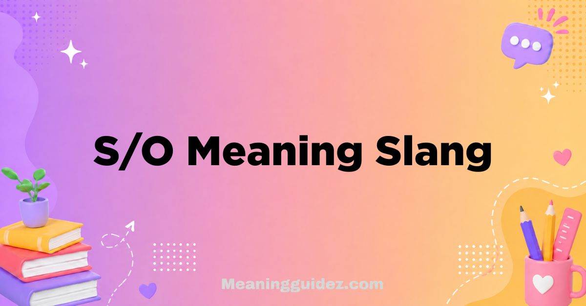 S/O Meaning Slang