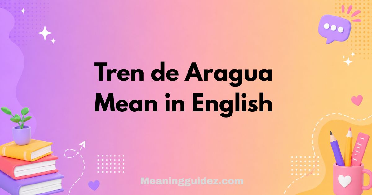 Tren de Aragua Mean in English