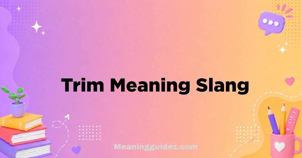 Trim Meaning Slang