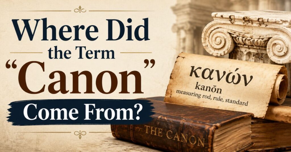 Where Did the Term "Canon" Come From?