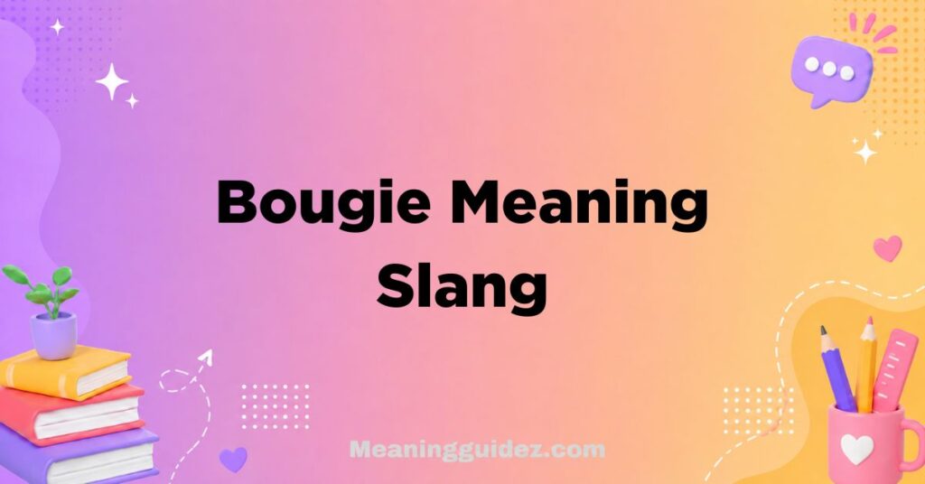 Bougie Meaning Slang
