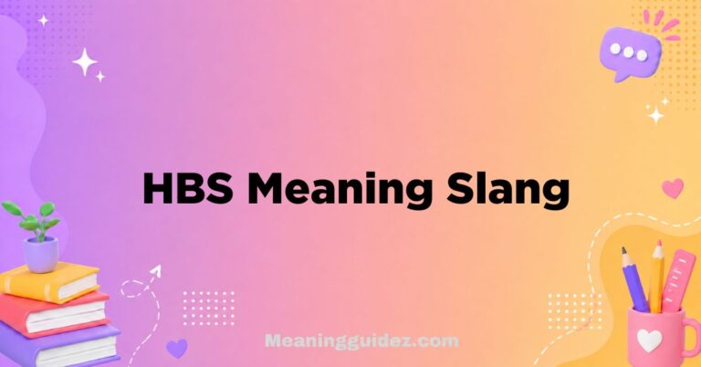 HBS Meaning Slang