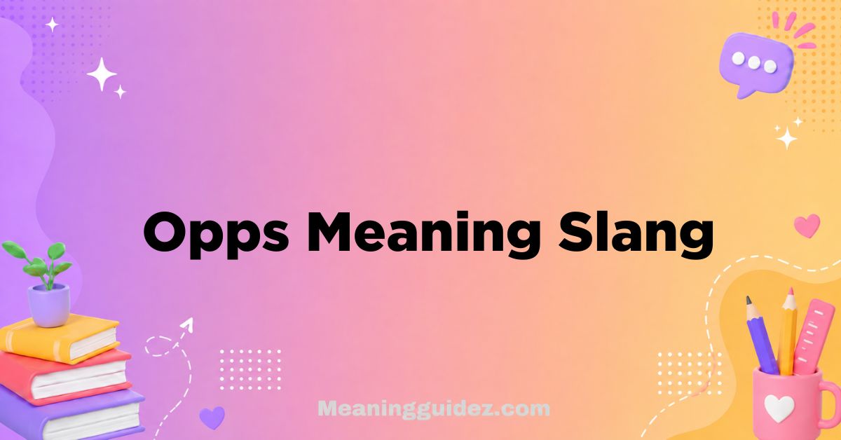 Opps Meaning Slang
