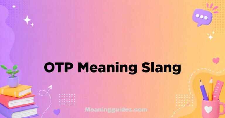 OTP Meaning Slang