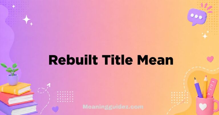 Rebuilt Title Mean
