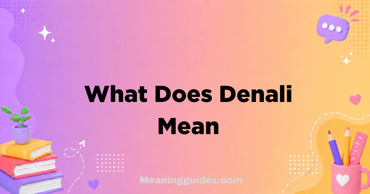 What Does Denali Mean