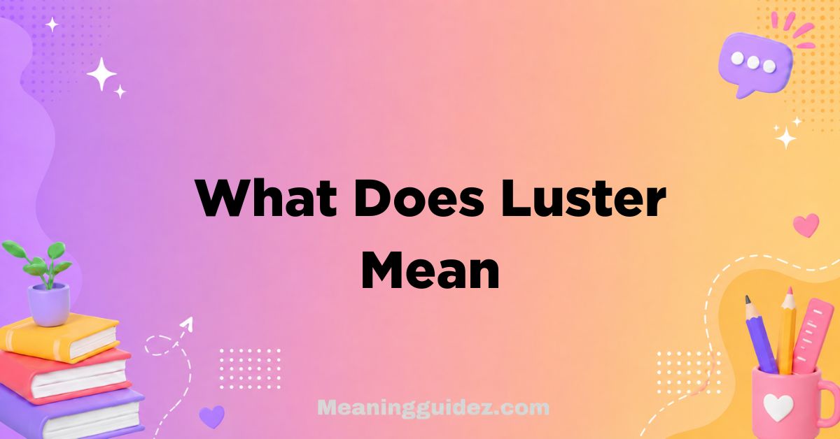 What Does Luster Mean