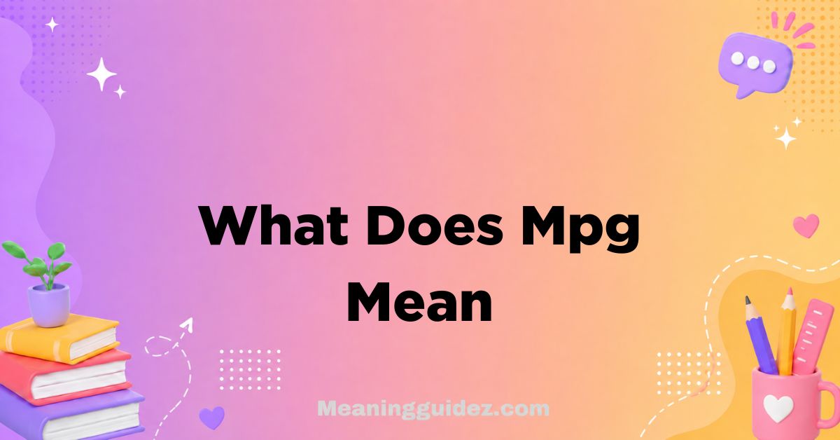 What Does MPG Mean