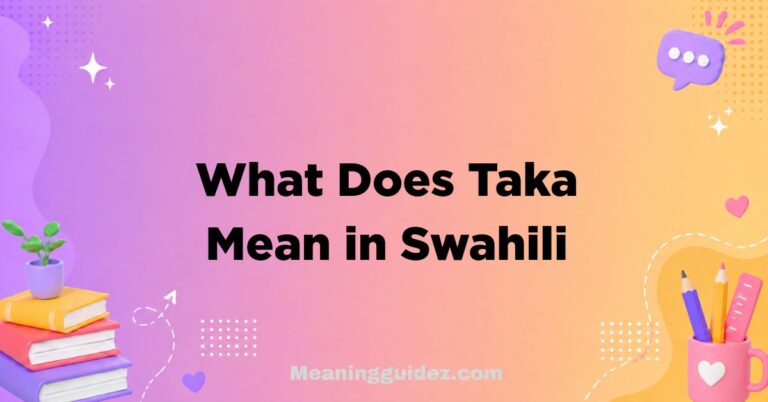What Does Taka Mean in Swahili