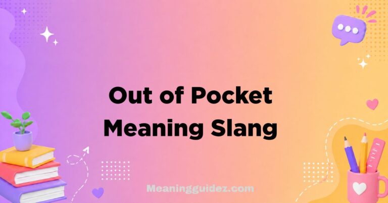 Out of Pocket Meaning Slang