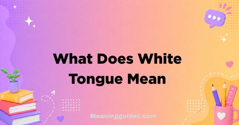 What Does White Tongue Mean